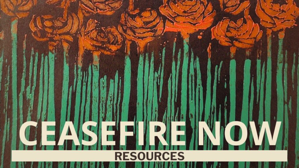 #CeasefireNow Resources