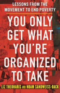 You Only Get What You’re Organized to Take: Lessons From the Movement to End Poverty