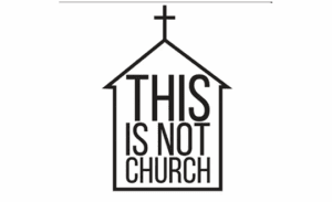 Interview: This is Not Church Podcast